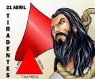 Día de Tiradentes, martir de la Independencia de Brasil. Se conmemora su muerte el 21 de abril de 1792