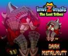 Dark Metalmutt. Invizimals Las Tribus Perdidas. Estos invizimals oscuros son malvados, agresivos y arrogantes