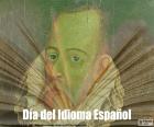 Día Mundial del Idioma Español, 23 de abril. En honor al escritor Miguel de Cervantes Saavedra, quien contribuyó al crecimiento del idioma